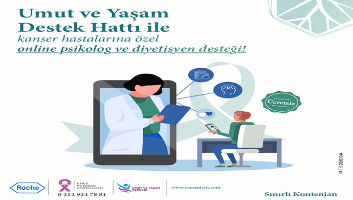 ROCHE İLE UMUT VE YAŞAM DERNEĞİ’NDEN, KANSER HASTALARINA ÜCRETSİZ PSİKOLOG VE DİYETİSYEN DESTEĞİ