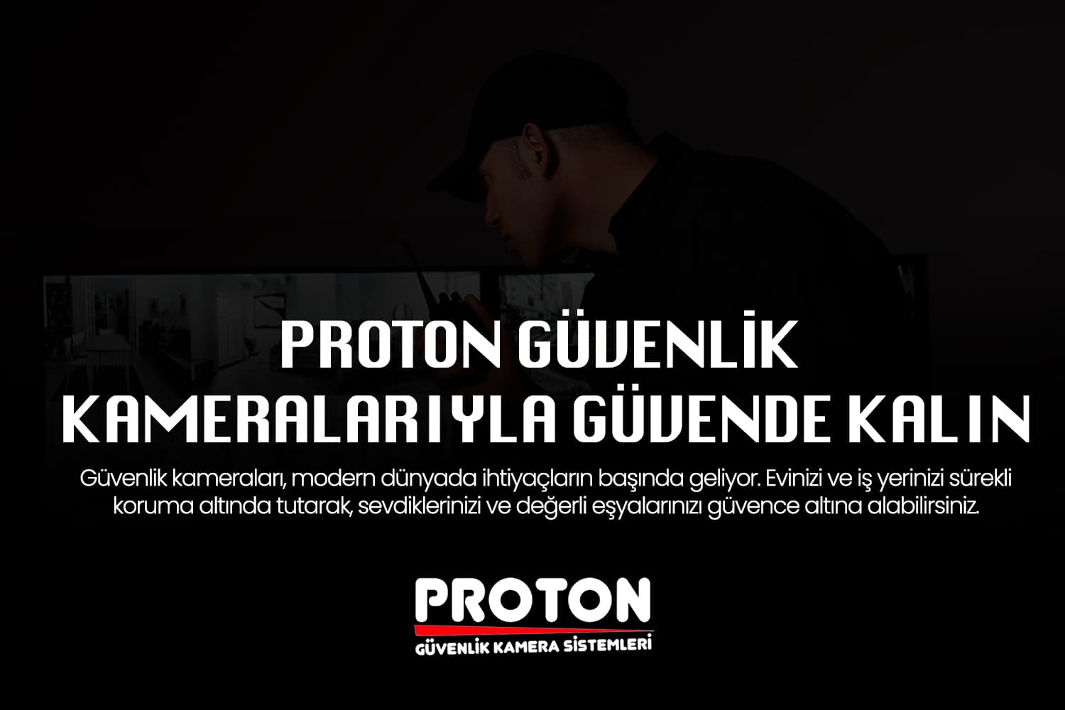 Proton Güvenlik ile Güvenliğiniz İçin En İyi Kamera Çözümleri